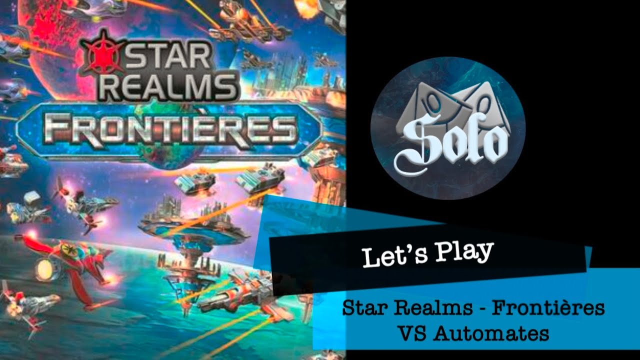 Star Realms Frontières - Partie Solo VS Automates - Défis 1 - Iello