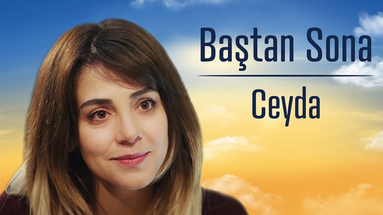 Baştan sona Ceyda (Part 1) - Kadın
