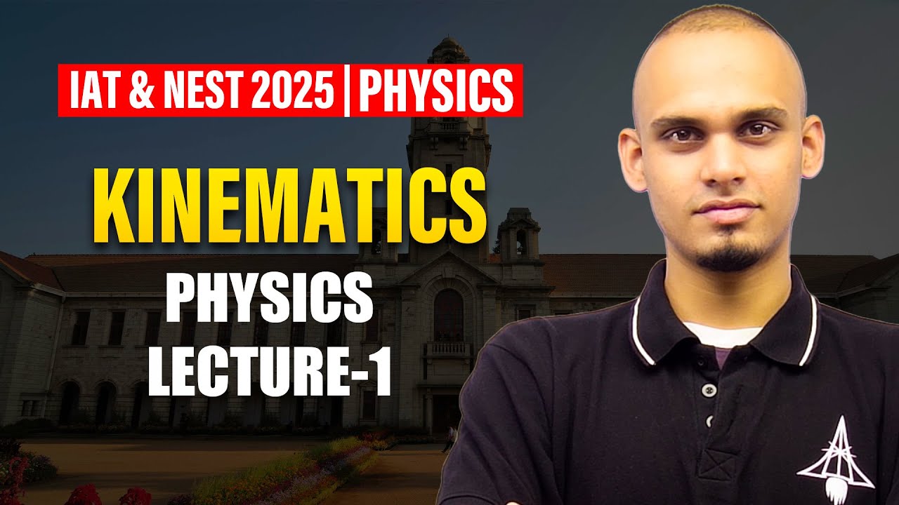 IAT & NEST 2025 | Live Physics Lecture 1 | IISc, IISER, NISER Prep 🔥 SciAstra Rescue Series