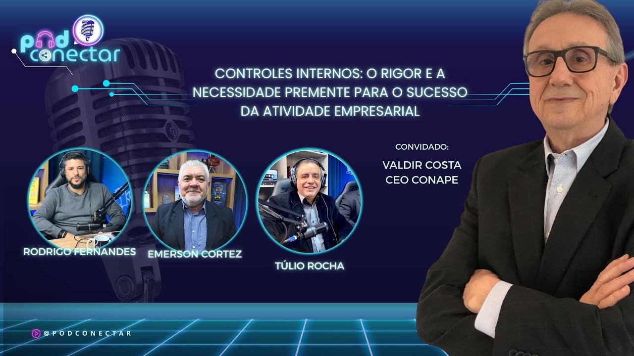 EP 23 | Controles Internos: O rigor e a necessidade premente para o sucesso da atividade empresarial