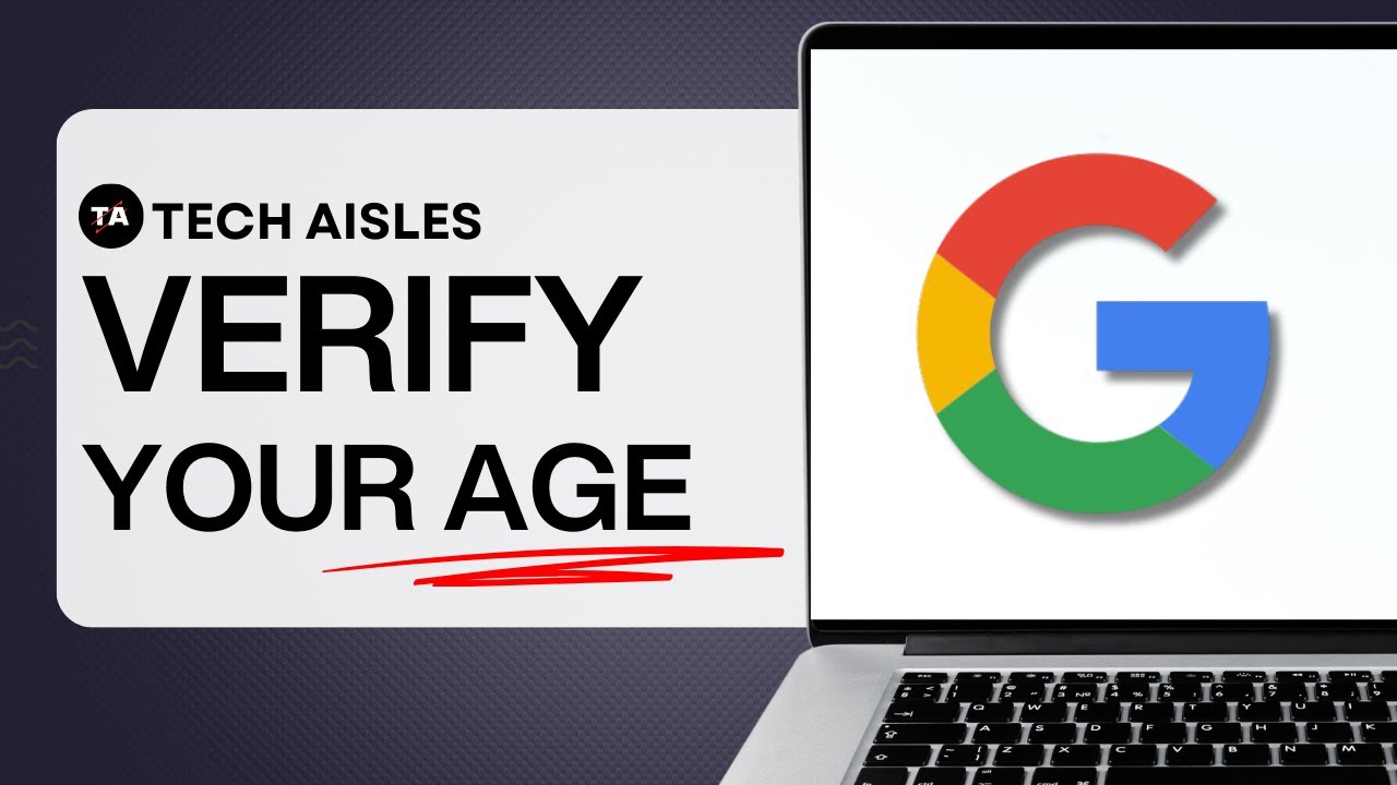 HOW TO VERIFY YOUR AGE ON GOOGLE ACCOUNT