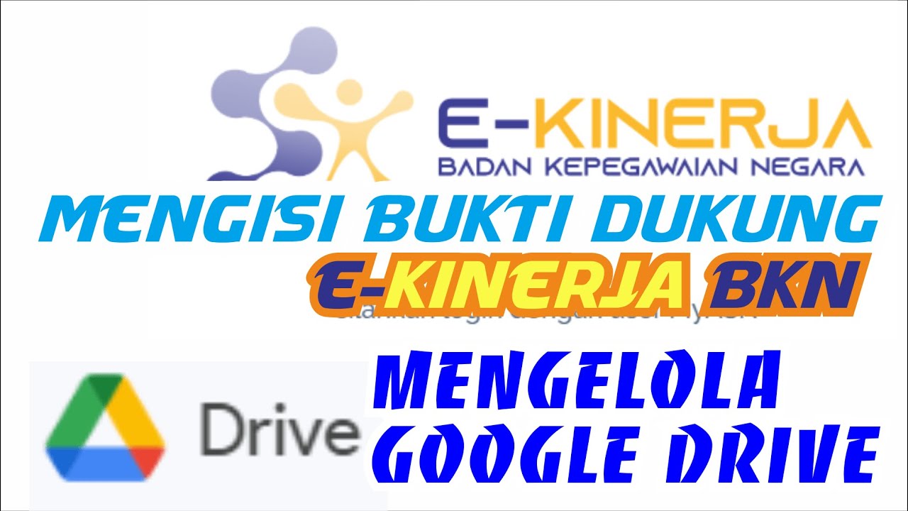 Cara Mengisi Bukti Dukung di E Kinerja dan menggunakan Google Drive