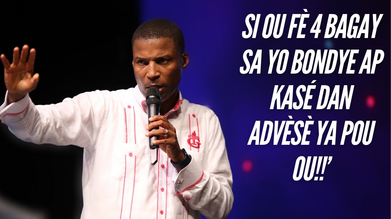 Si ou fè 4 bagay sa yo Bondye ap kase dan advèsè a pou ou |  Bishop Gregory Toussaint | Mesaj