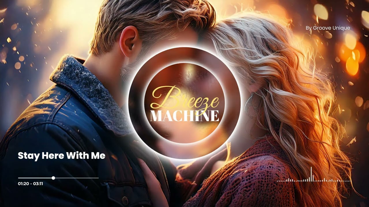 Breeze Machine - Stay Here With Me