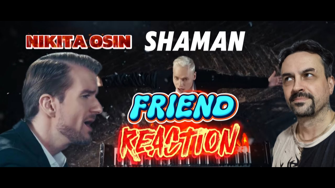 SHAMAN, Nikita Osin — FRIEND PREMIERE of the song❤ REACTION