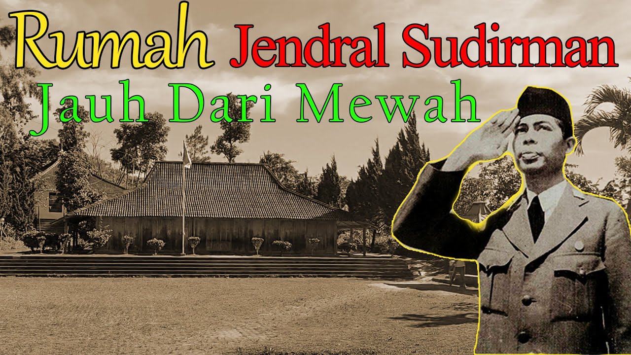 Rumah Panglima Besar Jenderal Soedirman Jauh dari Mewah