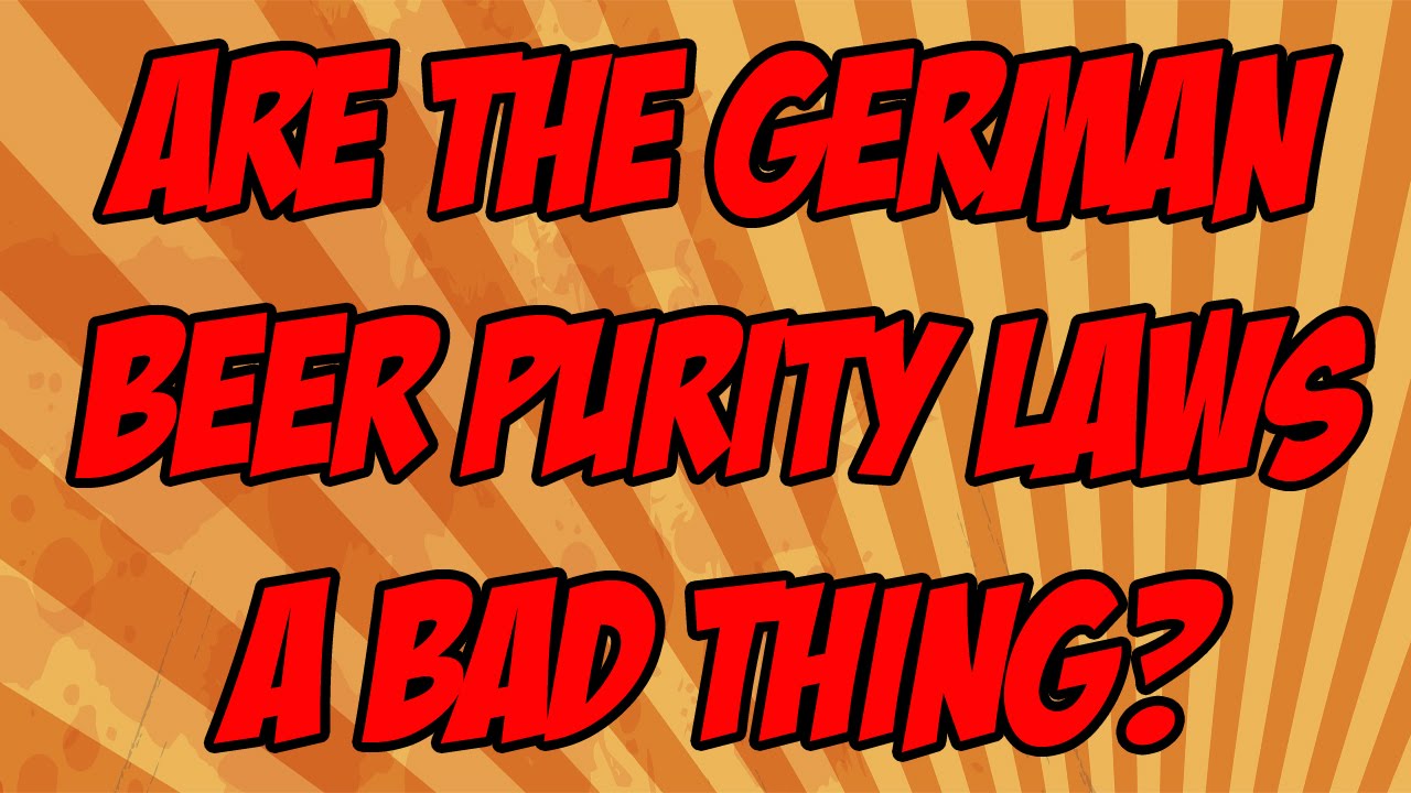 Is the German Beer Purity Law A Bad Thing?...Yes it is! | Beer Geek Nation Craft Beer Reviews