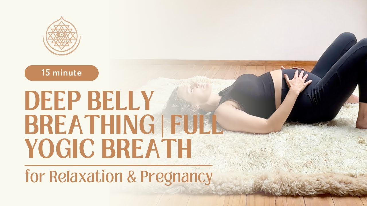 Deep Belly Breathing | Full Yogic Breath for Relaxation & Pregnancy