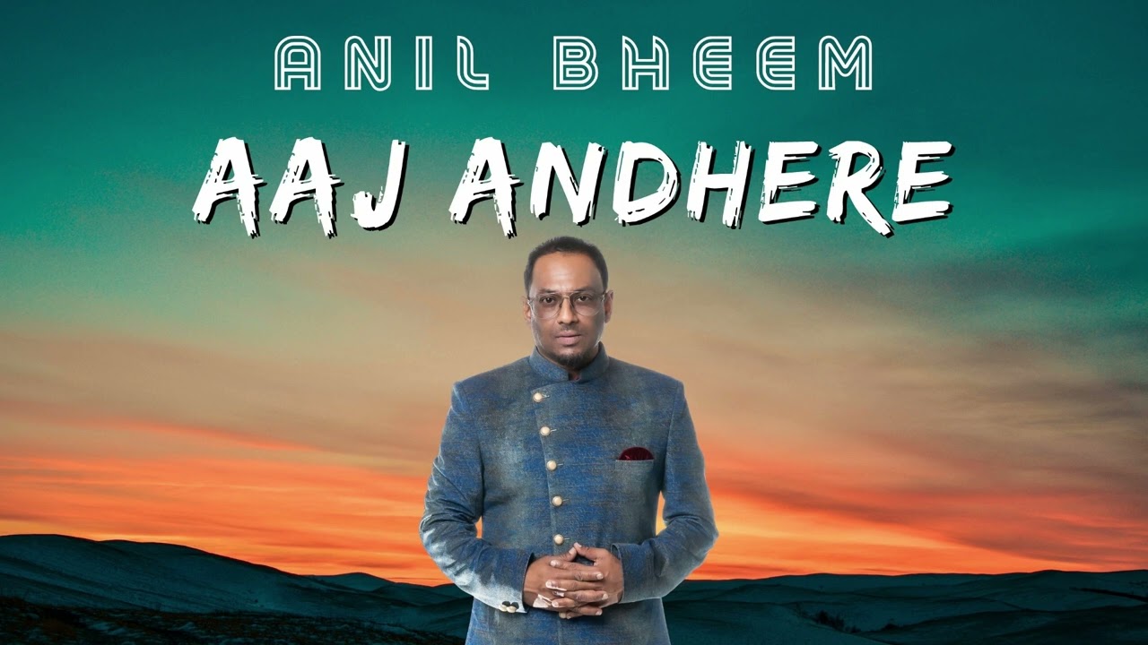 Anil Bheem - Aaj Andhere