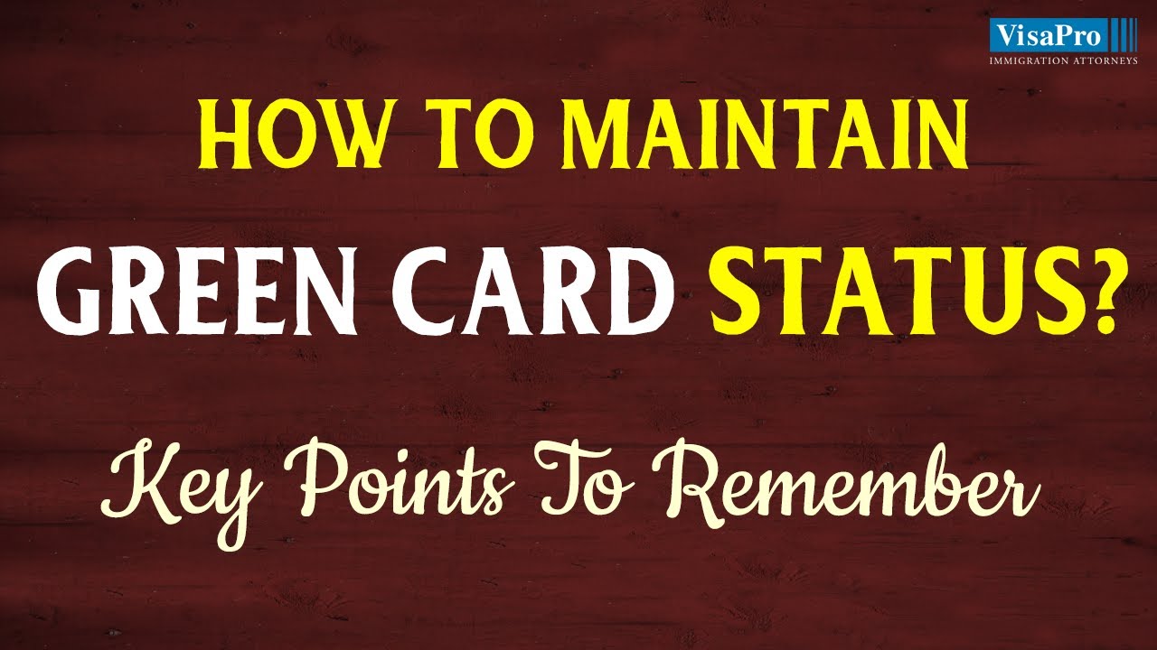 Permanent Residents -- How to Maintain Green Card Status?