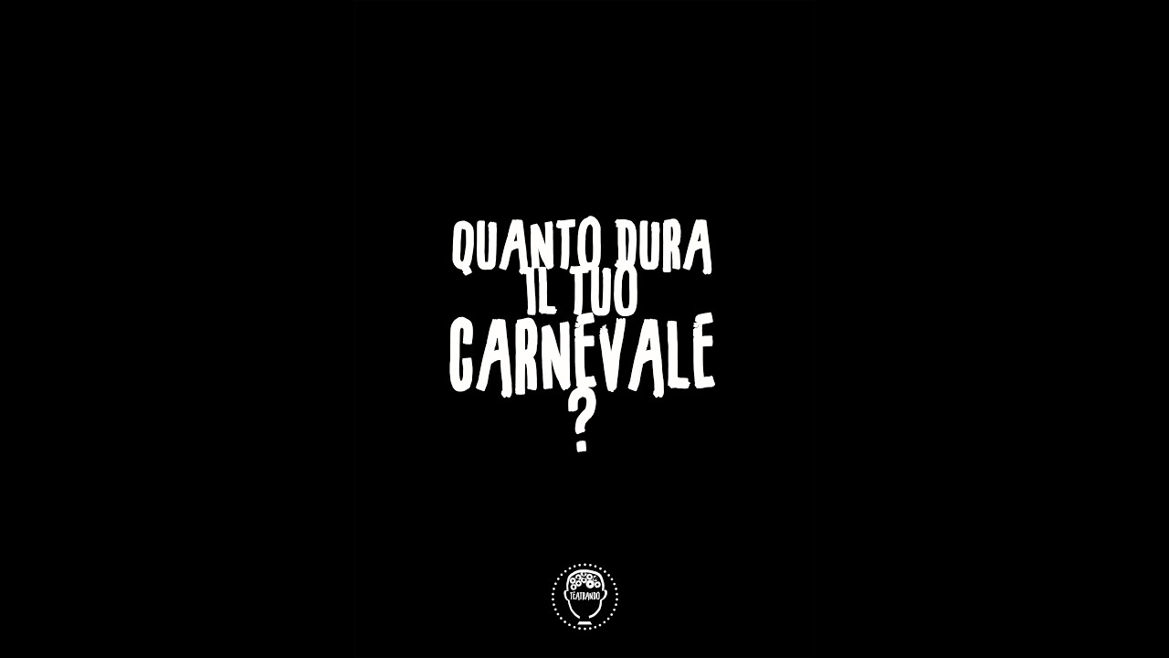 Quanto dura il tuo Carnevale? - (Brano: Maschere dei Riserva Moac)