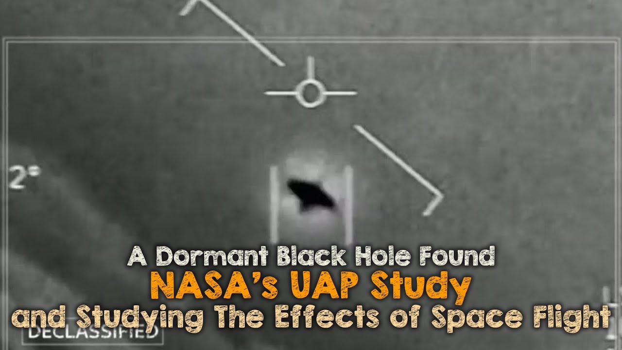 UAP Study; Dormant Black Hole Found And More Talkin' Science