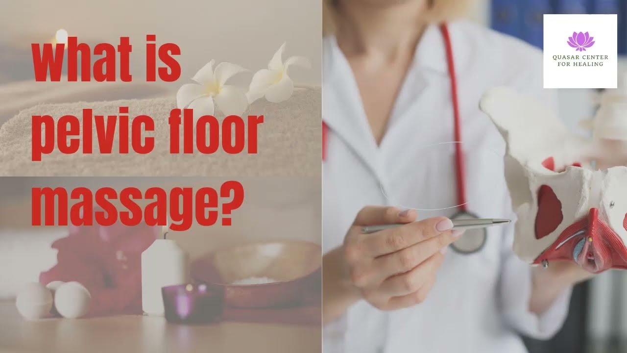 What is Pelvic Floor Massage?