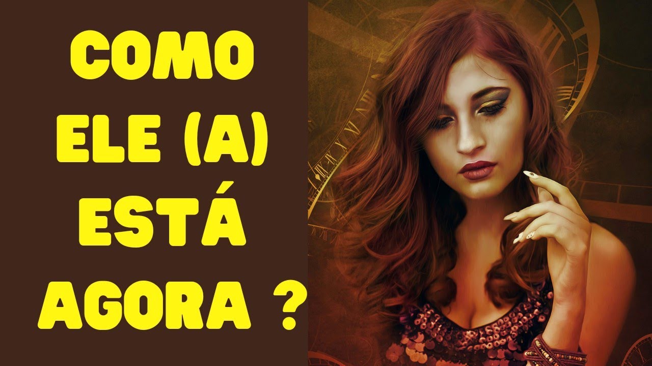 Tarot do Amor - Como ele (a) está agora?
