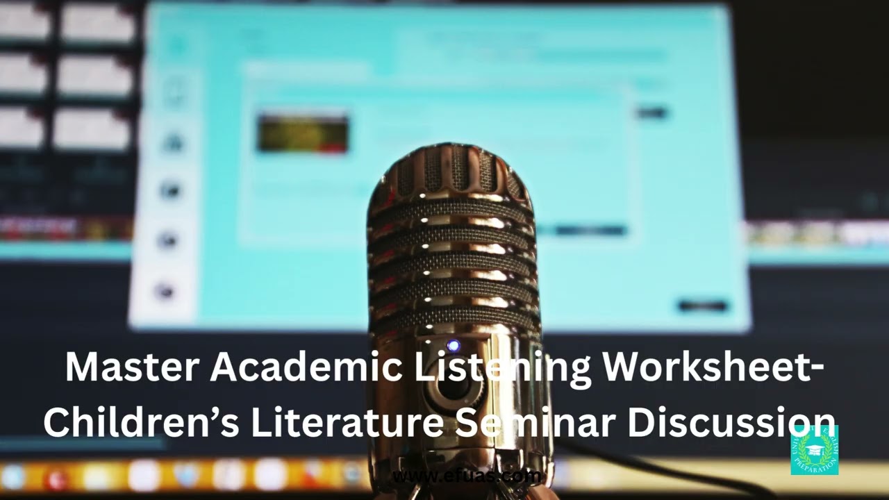 Mastering Academic English: Children’s Lit. Seminar Discussion (Listening/ Notetaking)