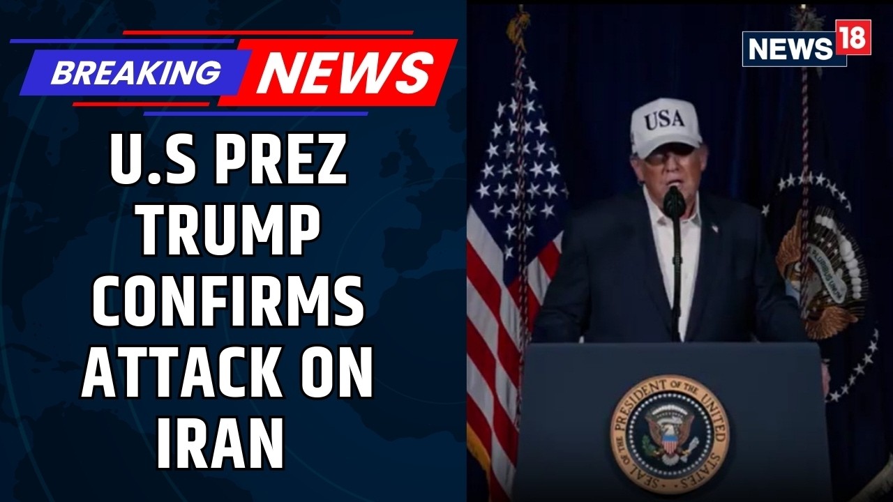 Trump Confirms US-Israel Attacks on Iran; Says Tehran &lsquo;Will Never Have a Nuclear Weapon&rsquo; | News18