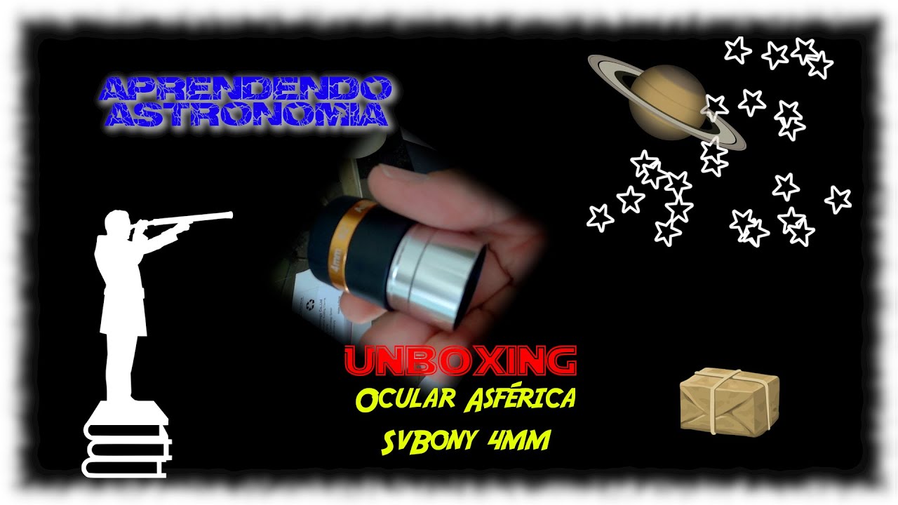 Unboxing e Review: Ocular Asférica SvBony 4mm