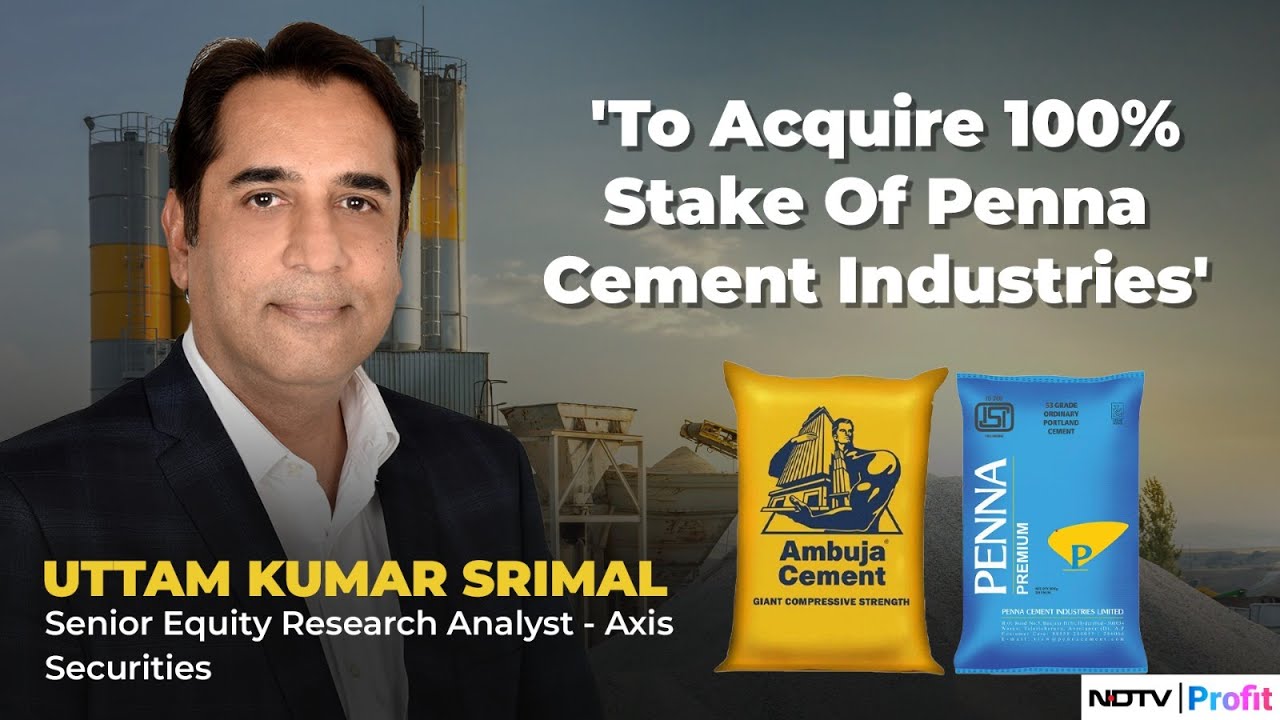Ambuja Cements To Buy Penna Cement For Rs.10,422 Crores