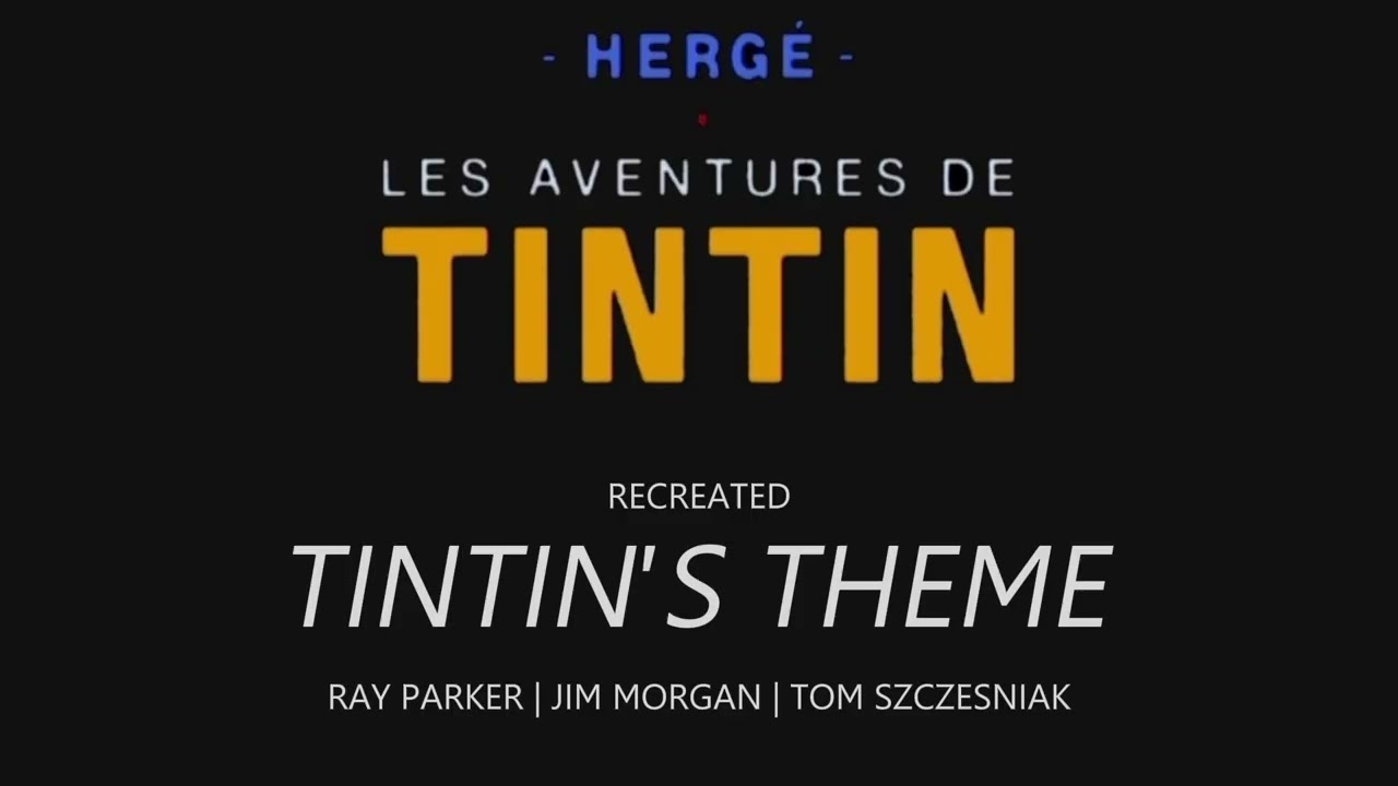 THE ADVENTURES OF TINTIN - Tintin's theme recreated