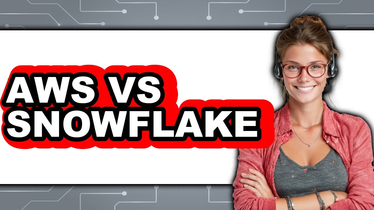 AWS vs Snowflake - Which Is Better?