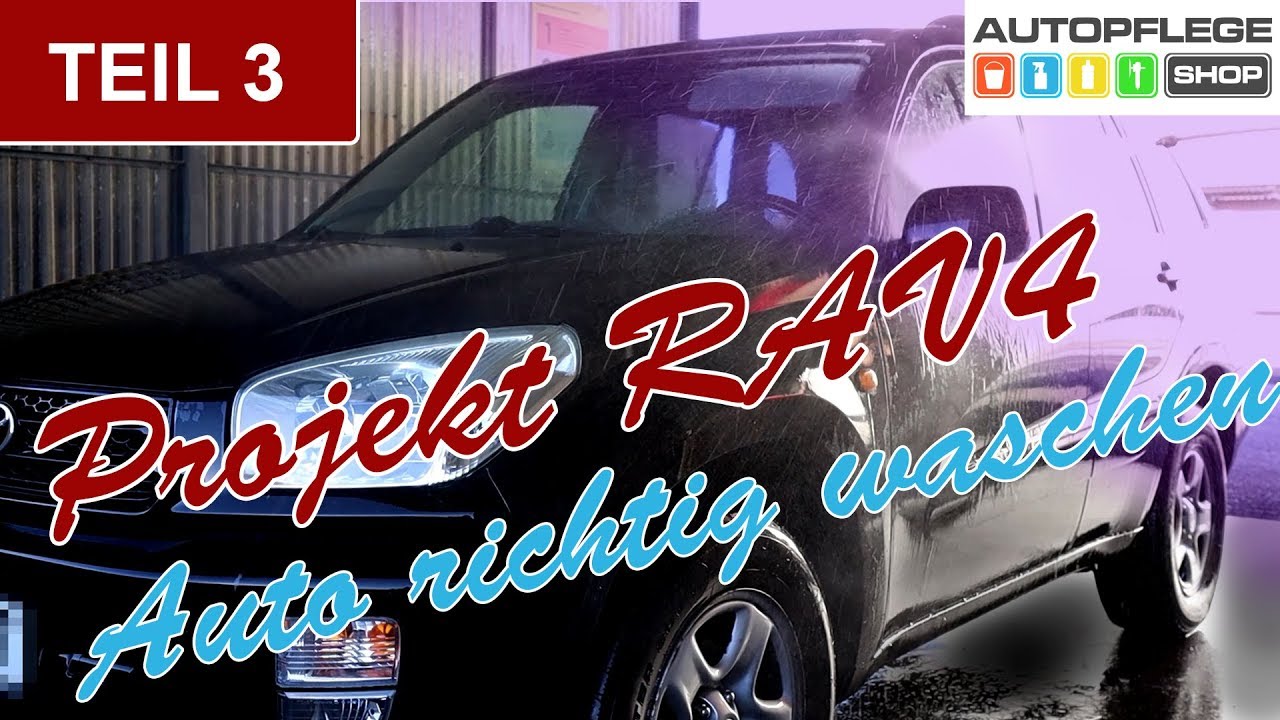 Auto richtig waschen - RAV4 Projekt Teil 3 -  2 Eimer Methode -  Autopflege