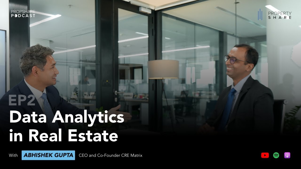 Data Analytics in Real Estate with Abhishek Gupta | PROPSHARE PODCAST with Kunal Moktan