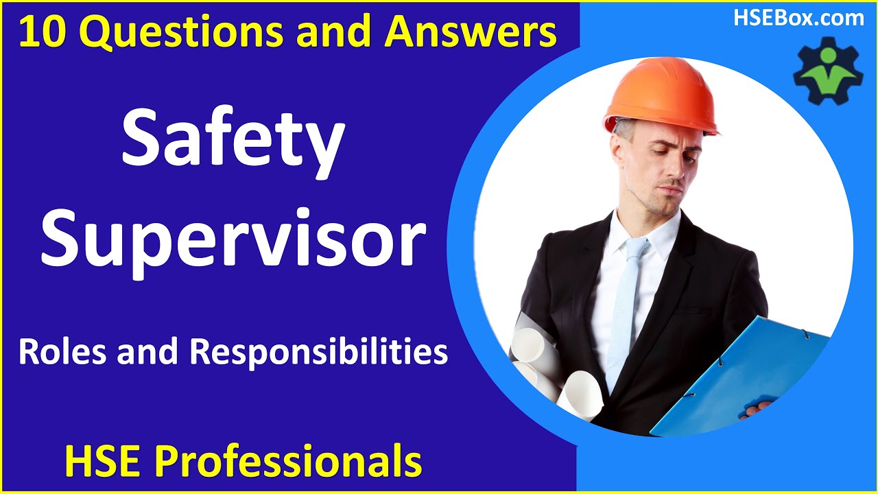 Understanding the Global Roles and Responsibilities of a Safety Supervisor - Safety Training