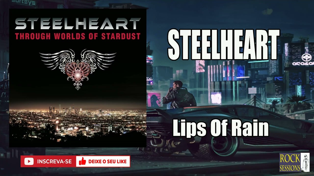 STEELHEART  - LIPS OF RAIN   (HQ)