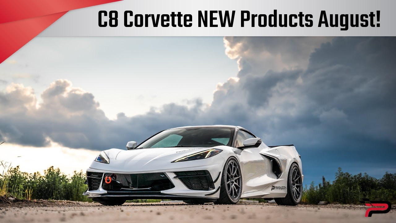 C8 Corvette NEW Products August 2021 + C7 Corvette Announcement! - Paragon Performance