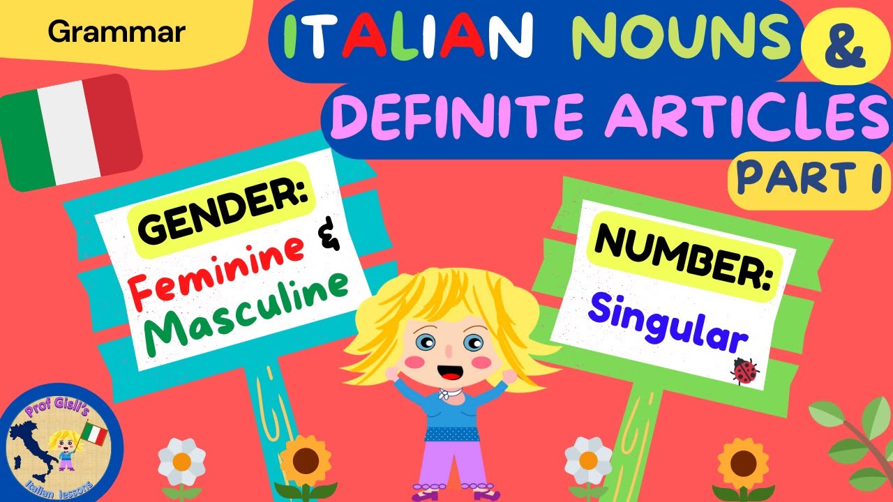 ITALIAN NOUNS (Gender and Number) & DEFINITE ARTICLES - Part 1