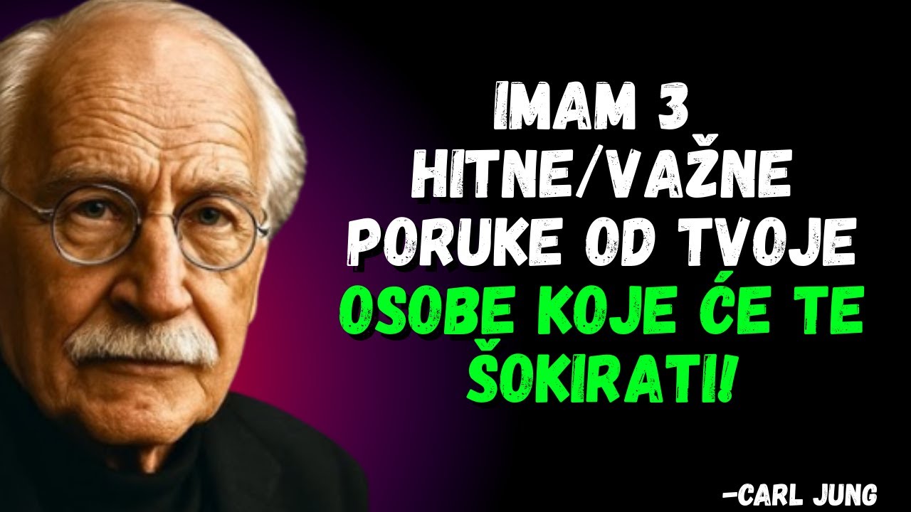 IMAM 3 HITNE/VAŽNE PORUKE OD TVOJE OSOBE KOJE ĆE TE ŠOKIRATI! Carl Jung