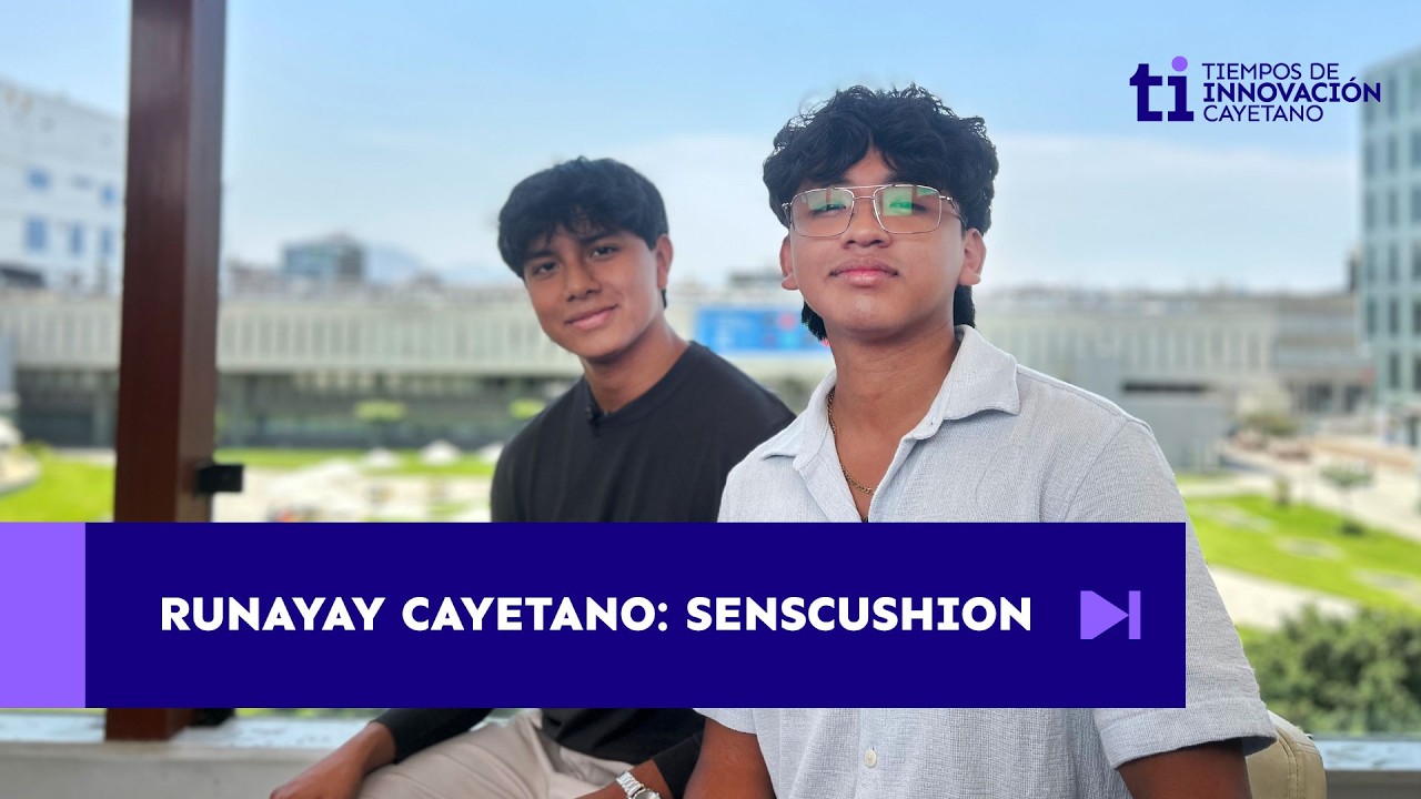 Runayay Cayetano: Senscushion | Tiempos de Innovación Cayetano
