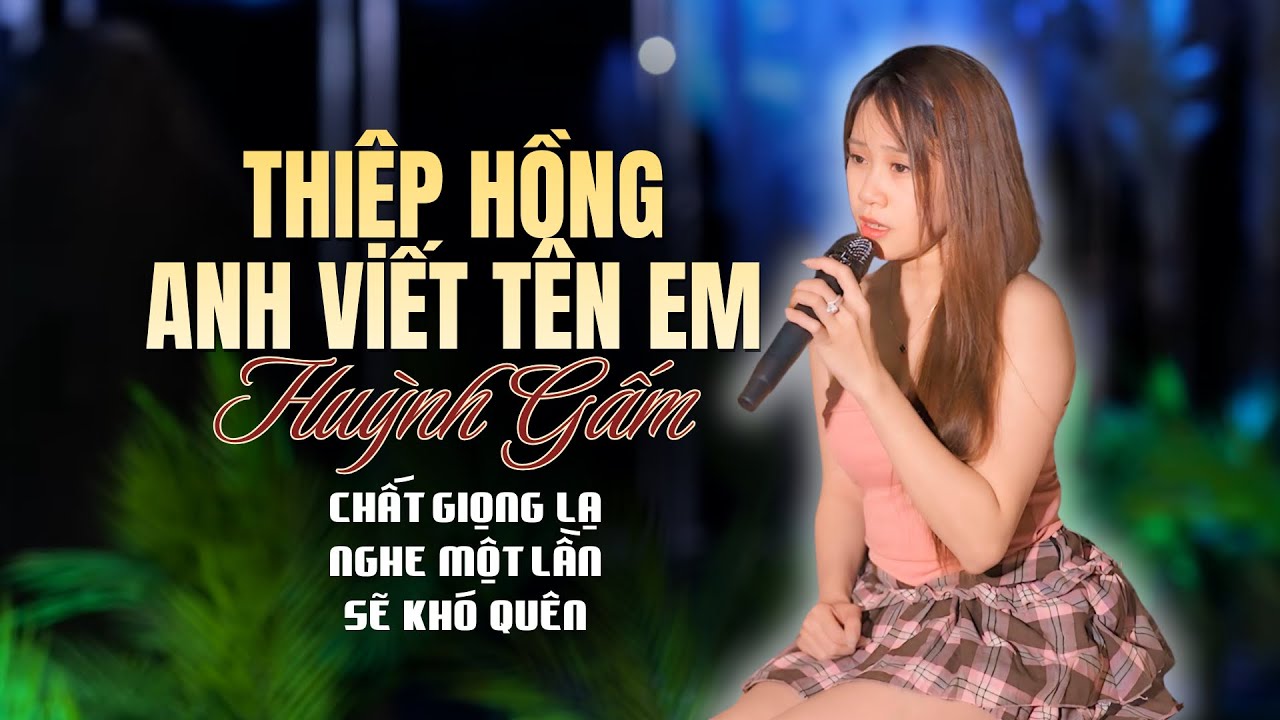 Thiệp Hồng Anh Viết Tên Em - Huỳnh Gấm | Giọng Ca Đường Phố Hát Trong Quán Cà Phê Nghe Là Mê