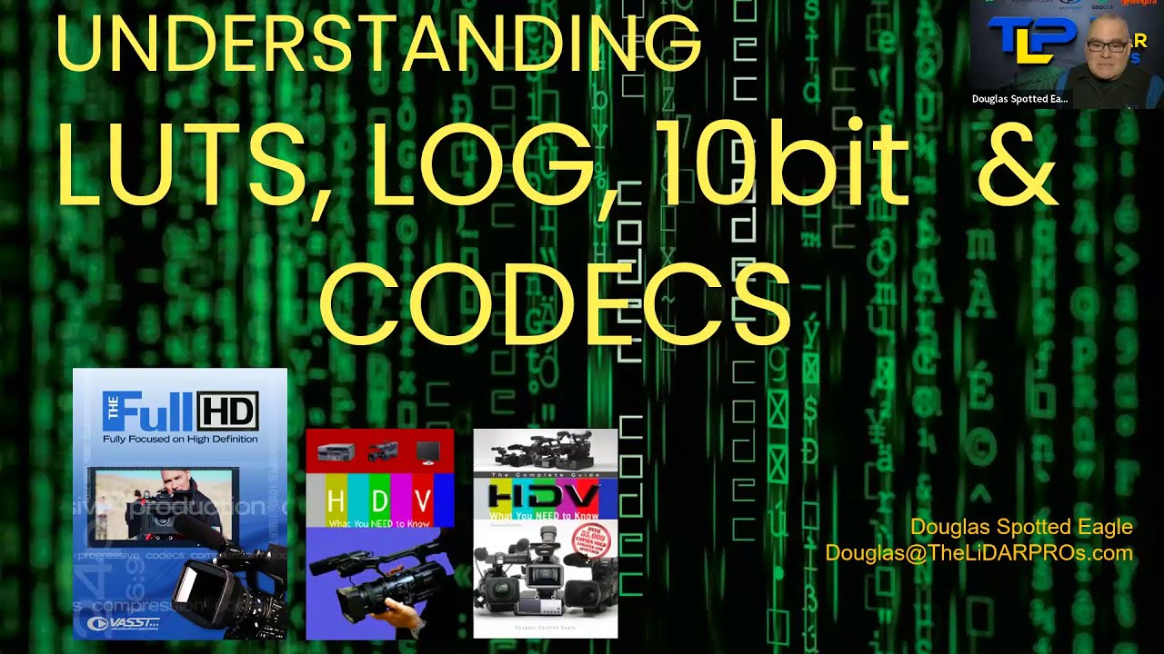 Understanding LUT, LOG, and 10bit with Douglas Spotted Eagle