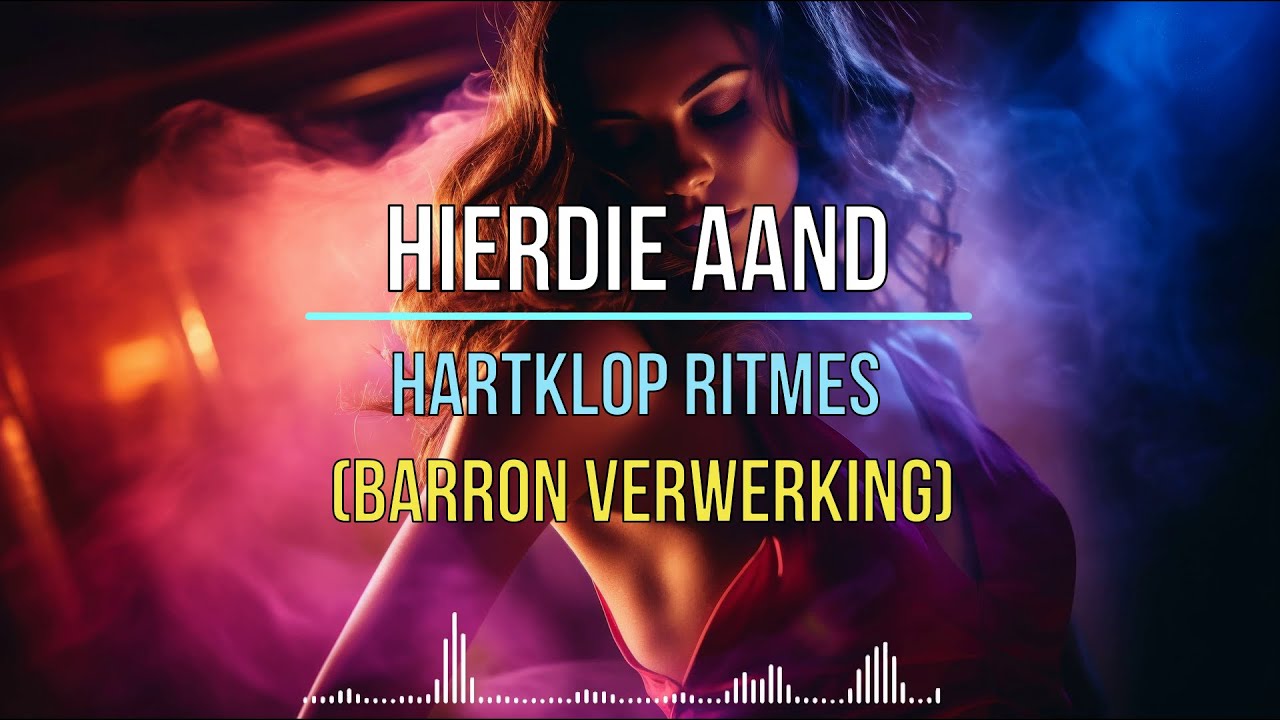 Hierdie Aand (Hartklop Ritmes) - Barron Verwerking