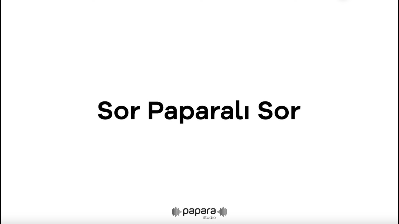 Sor Paparalı Sor #1