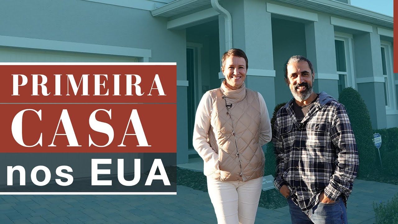 COMPRANDO A PRIMEIRA CASA NOS ESTADOS UNIDOS