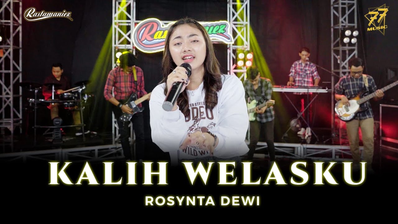 ROSYNTA DEWI - KALIH WELASKU | Feat. RASTAMANIEZ ( Official Music Video )