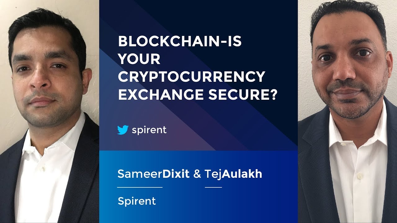 Sameer Dixit and Tej Aulakh: Blockchain - Is your Cryptocurrency Exchange Safe?