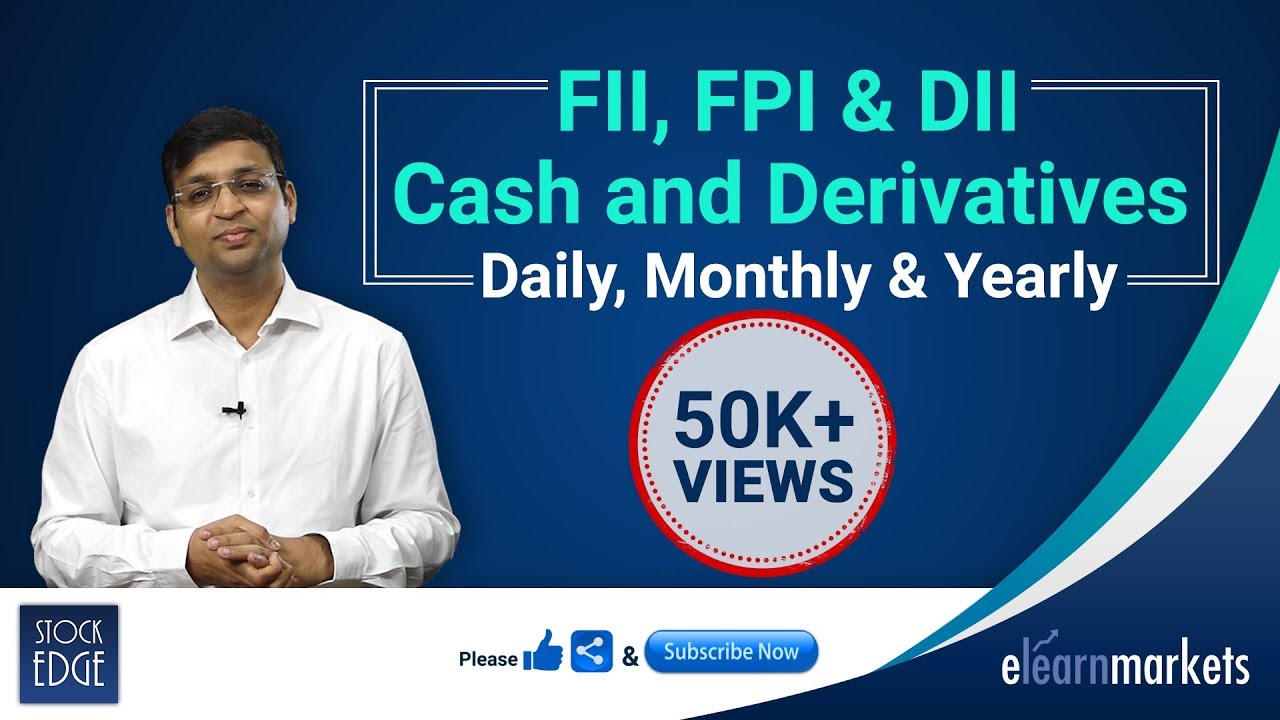 FII, FPI & DII Cash and Derivatives Daily, Monthly & Yearly
