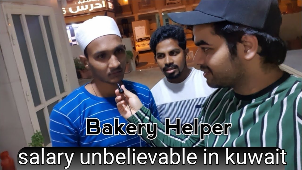 Interview with Bakery's Helper's in Kuwait | Salary ?