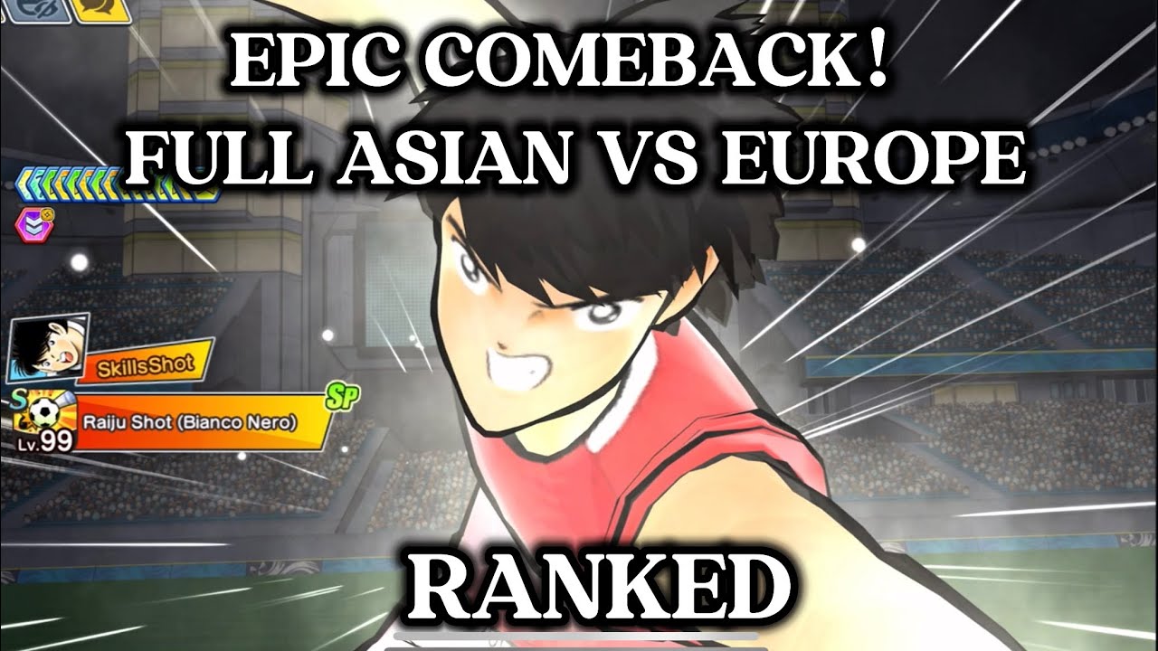 RANKED! META FULL ASIAN VS FULL EUROPE! EPIC COMEBACK IS REAL. CAPTAIN TSUBASA DREAM TEAM