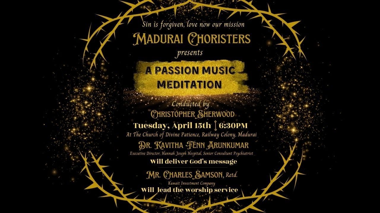 A PASSION MUSIC MEDITATION Conducted By CHRISTOPHER SHERWOOD | 15 APRIL 2025 | 6.30 PM | MADURAI