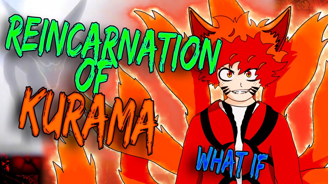 what if deku was the reincarnation of KURAMA part 1