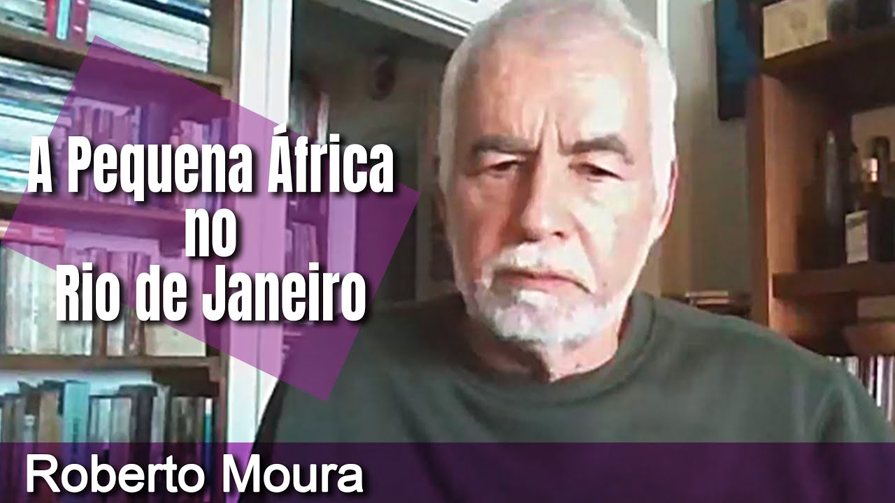 Roberto Moura  - A Pequena África no Rio de Janeiro