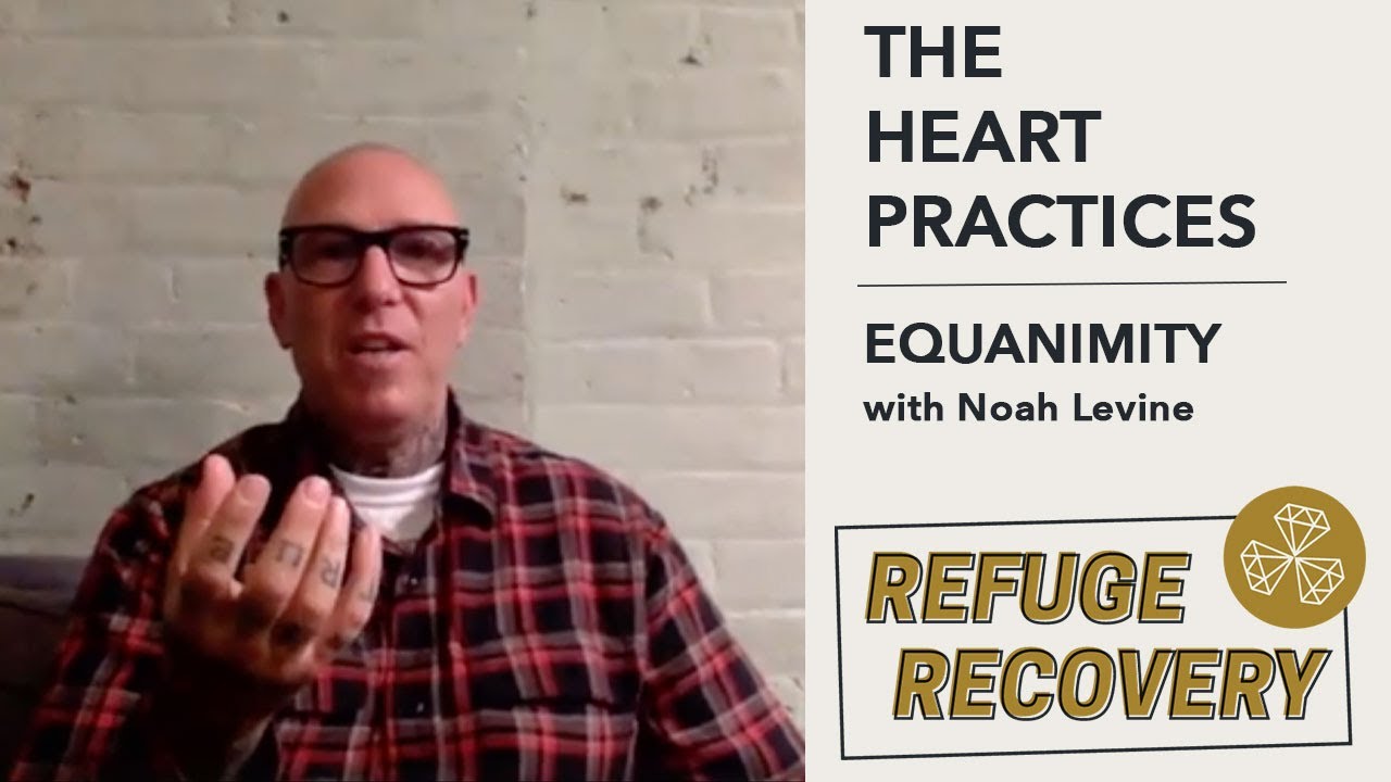 THE HEART PRACTICES: Equanimity Meditation with Noah Levine