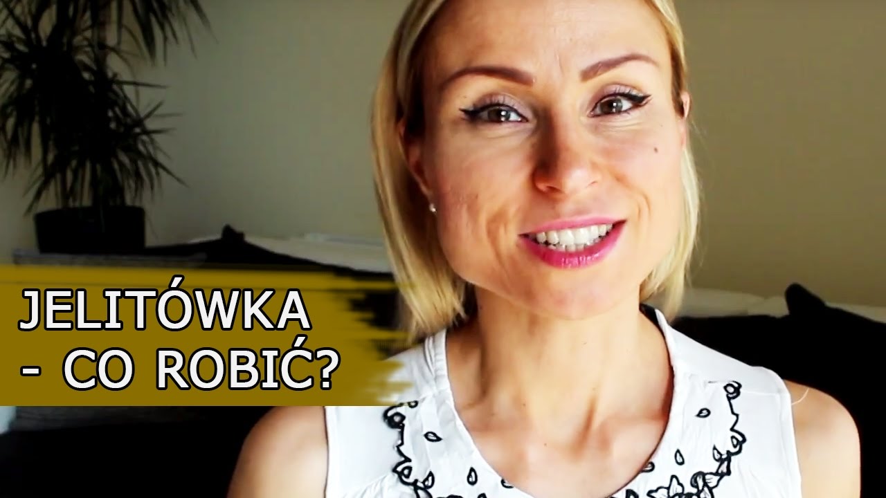 JELITÓWKA - co robić? Jak odbudować florę bakteryjną?