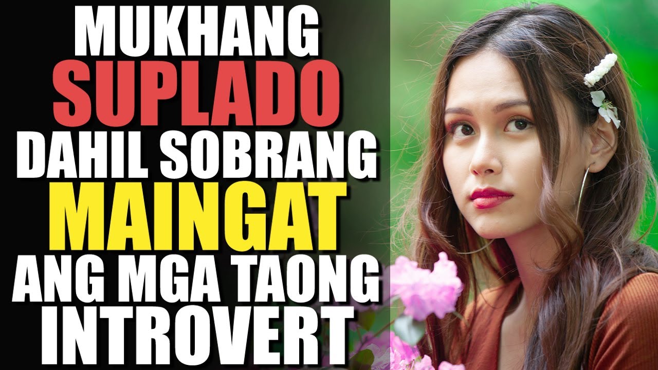 Suplado Ang Mga Introvert | Introvert Method