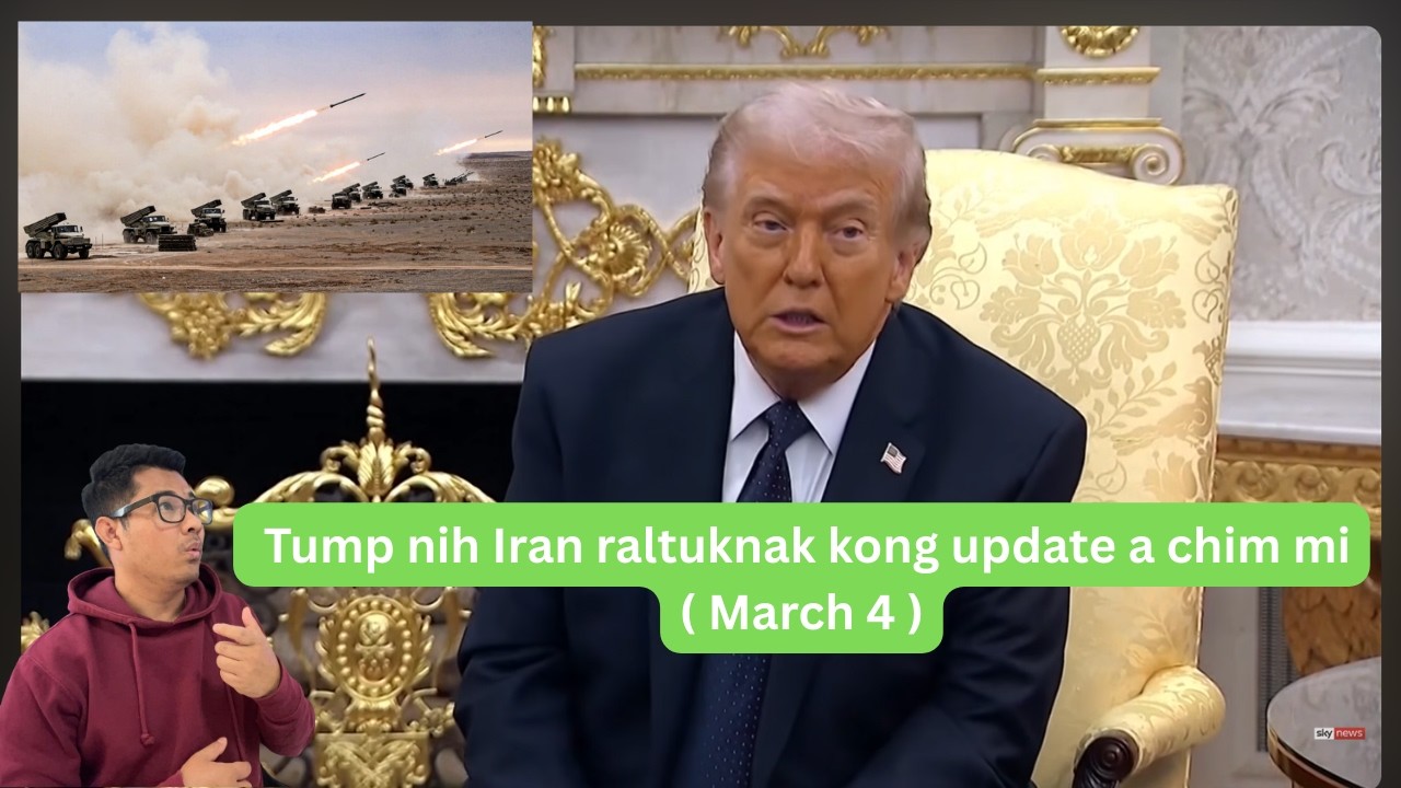 Tump nih Iran raltuknak kong update a chim mi ( March 4 )