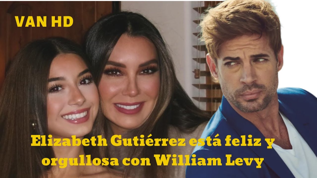 Elizabeth Gutiérrez se muestra feliz y orgullosa con William Levy presumiendo este logro de su hija